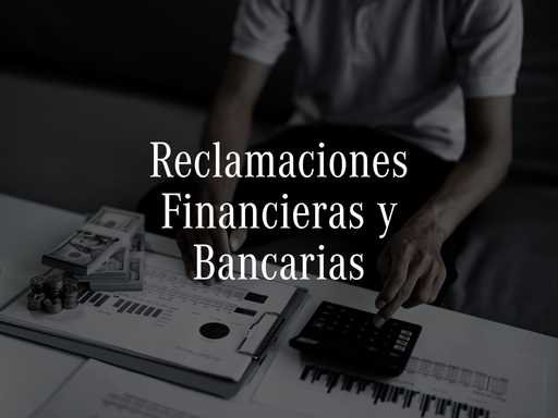 El core del negocio. Más rentable y con más volumen. Bancos y entidades financieras cobran cosas que no deberían: cláusulas suelo en hipotecas, tarjetas revolving, gastos hipotecarios injustificados, comisiones indebidas, productos financieros abusivos.
